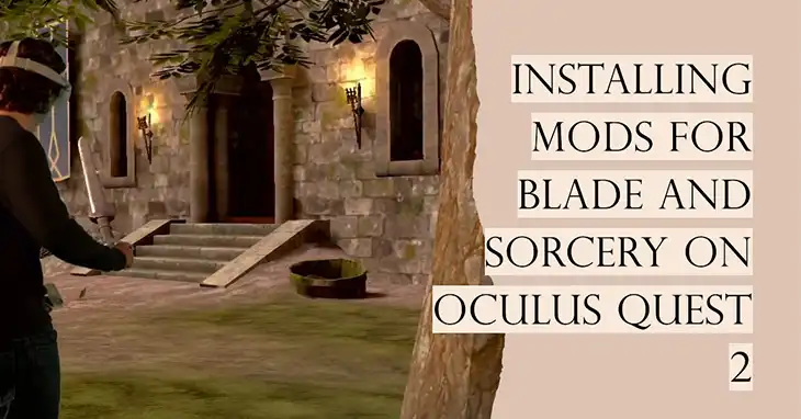 How to Install Mods for Blade and Sorcery on Oculus Quest 2?