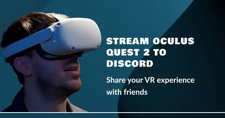 How Do You Stream Oculus Quest 2 to Discord?