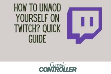 How to Unmod Yourself on Twitch? Explained